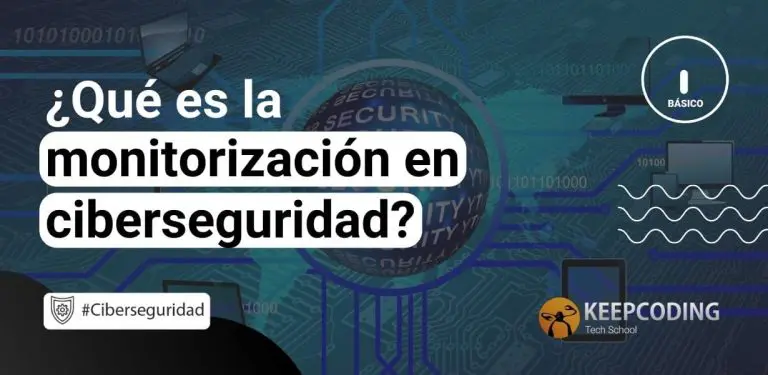 Qué es la monitorización en ciberseguridad