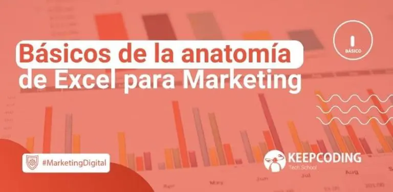 Básicos de la anatomía de Excel para Marketing