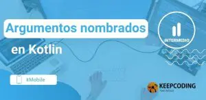 Argumentos nombrados en kotlin
