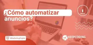 ¿Cómo automatizar anuncios?