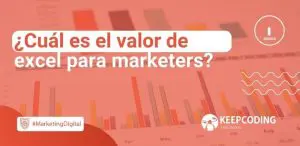 ¿Cuál es el valor de excel para marketers?