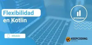 flexibilidad en Kotlin