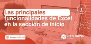 Las principales funcionalidades de Excel en la sección de inicio