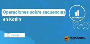 operaciones sobre secuencias en kotlin