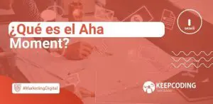 ¿Qué es el Aha moment?