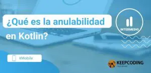 qué es la anulabilidad en Kotlin 