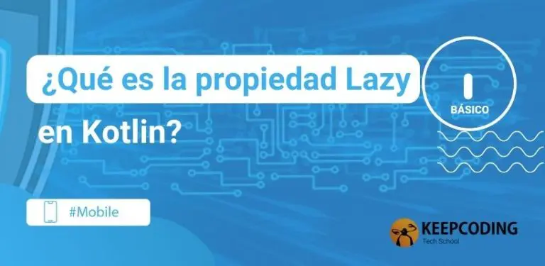 qué es la propiedad Lazy en Kotlin