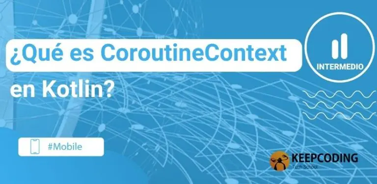 ¿Qué es CoroutineContext en Kotlin