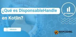 ¿Qué es DisponsableHandle en Kotlin