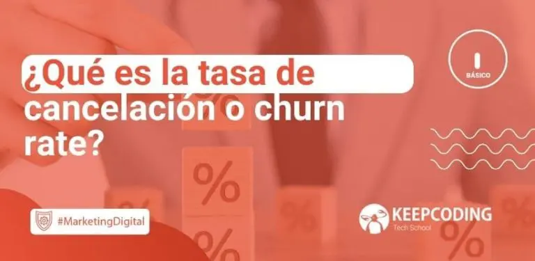 Qué es la tasa de cancelación o churn rate