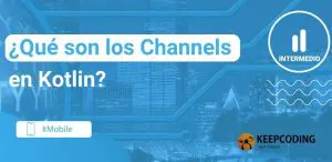 ¿Qué son los Channels en Kotlin