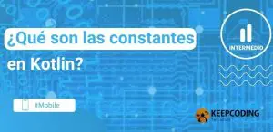 qué son las constantes en Kotlin