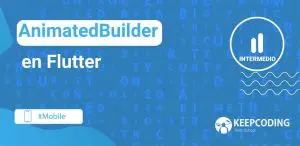 animatedbuilder en flutter