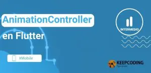 AnimationController en Flutter