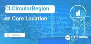 CLCircularRegion en Core Location