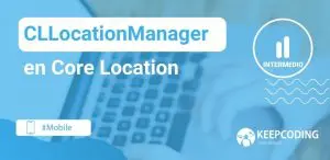 CLLocationManager en Core Location