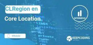 CLRegion en Core Location.