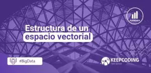 Estructura de un espacio vectorial