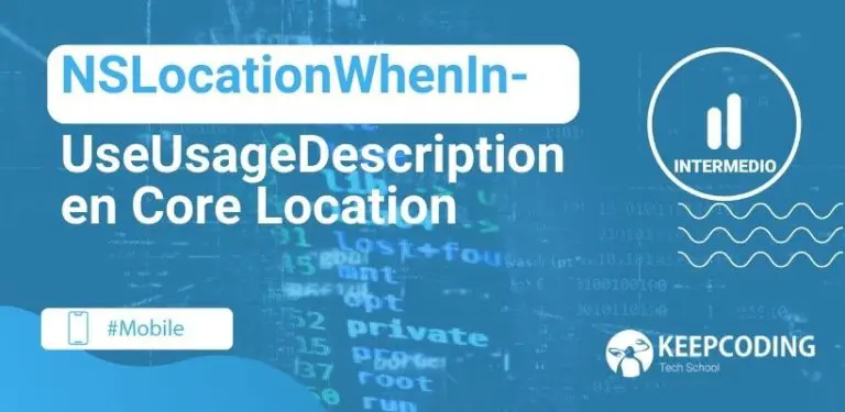 NSLocationWhenInUseUsageDescription en Core Location