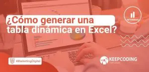 ¿Cómo generar una tabla dinámica en Excel?