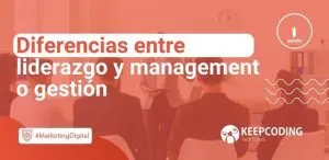Diferencias entre liderazgo y management o gestión
