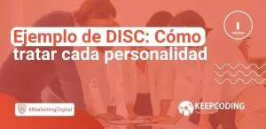 Ejemplo de DISC: Cómo tratar cada personalidad