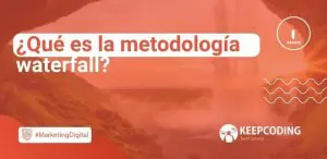 ¿Qué es la metodología waterfall?