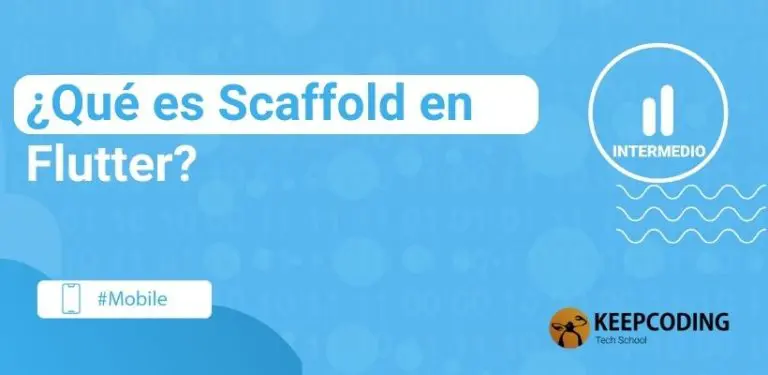 ¿Qué es Scaffold en Flutter?