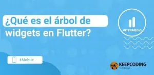 ¿Qué es un árbol de Widgets en Flutter?