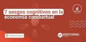 7 sesgos cognitivos en la economía conductual