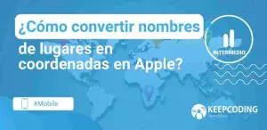 ¿Cómo convertir nombres de lugares en coordenadas en Apple?