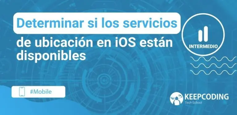 Determinar si los servicios de ubicación en iOS están disponibles