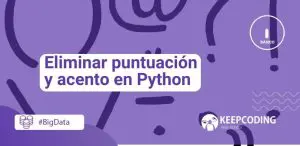 Eliminar puntuación y acento en Python