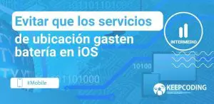 Evitar que los servicios de ubicación gasten batería en iOS