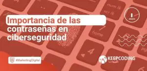 Importancia de las contraseñas en ciberseguridad