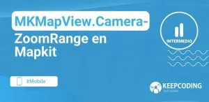 MKMapView.CameraZoomRange en Mapkit