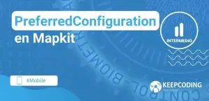 PreferredConfiguration en Mapkit