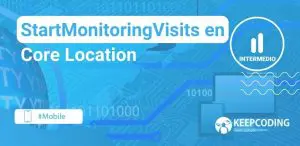 StartMonitoringVisits en core location