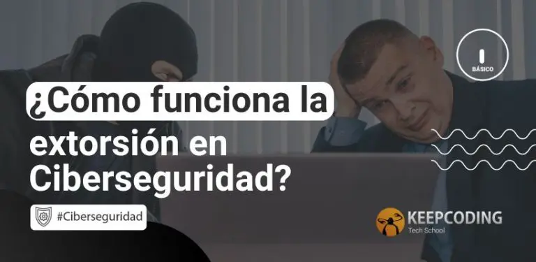 ¿Cómo funciona la extorsión en ciberseguridad?