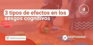 3 tipos de efectos en los sesgos cognitivos
