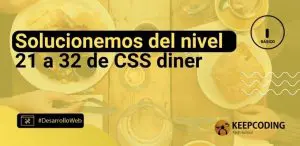 Solucionemos del nivel 21 al 32 de CSS diner