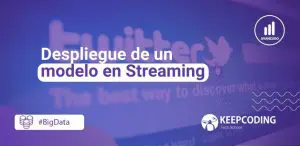 Despliegue de un modelo en Streaming