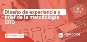 Diseño de experiencia y brief de la metodología CRO