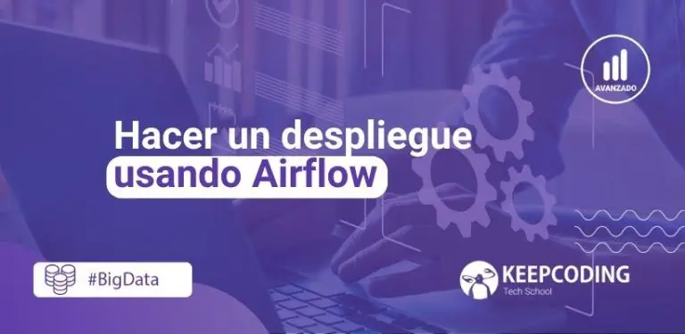 Hacer un despliegue usando Airflow