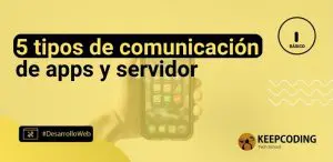 5 tipos de comunicación de apps y servidor