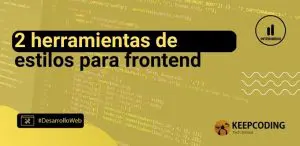 2 herramientas de estilos para frontend