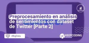 Preprocesamiento en análisis de sentimientos con dataset de Twitter