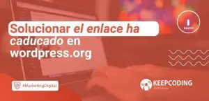 Solucionar el enlace ha caducado en wordpress.org