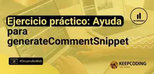 Ejercicio práctico: Ayuda para generateCommentSnippet