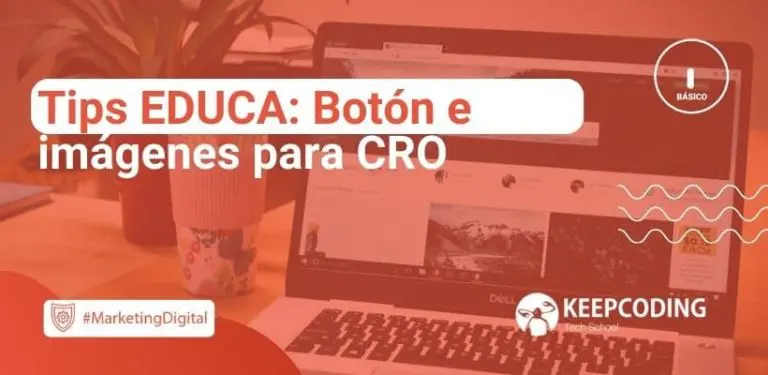 Tips EDUCA: Botón e imágenes para CRO